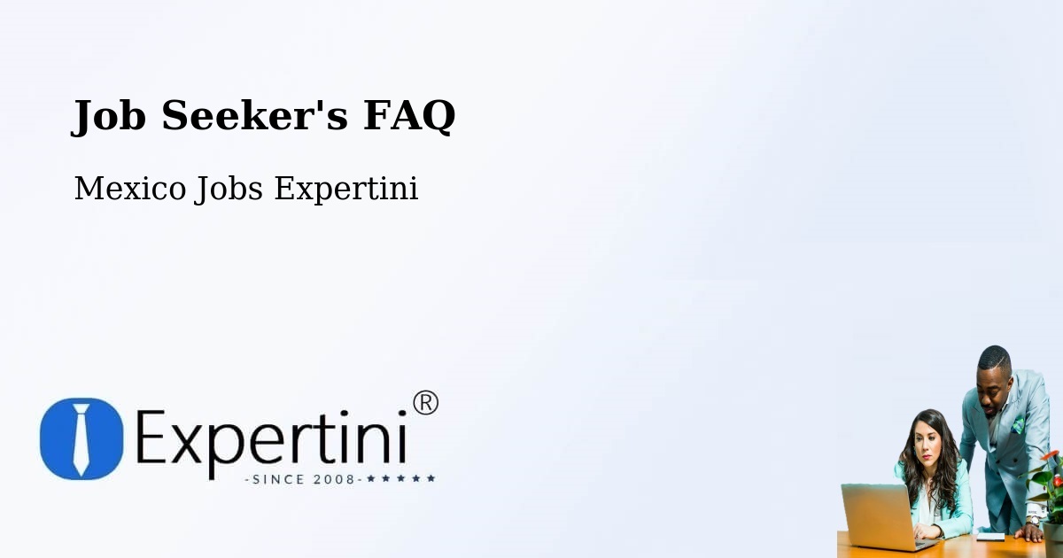 Job Seeker FAQ – Uman - Mexico Jobs Expertini