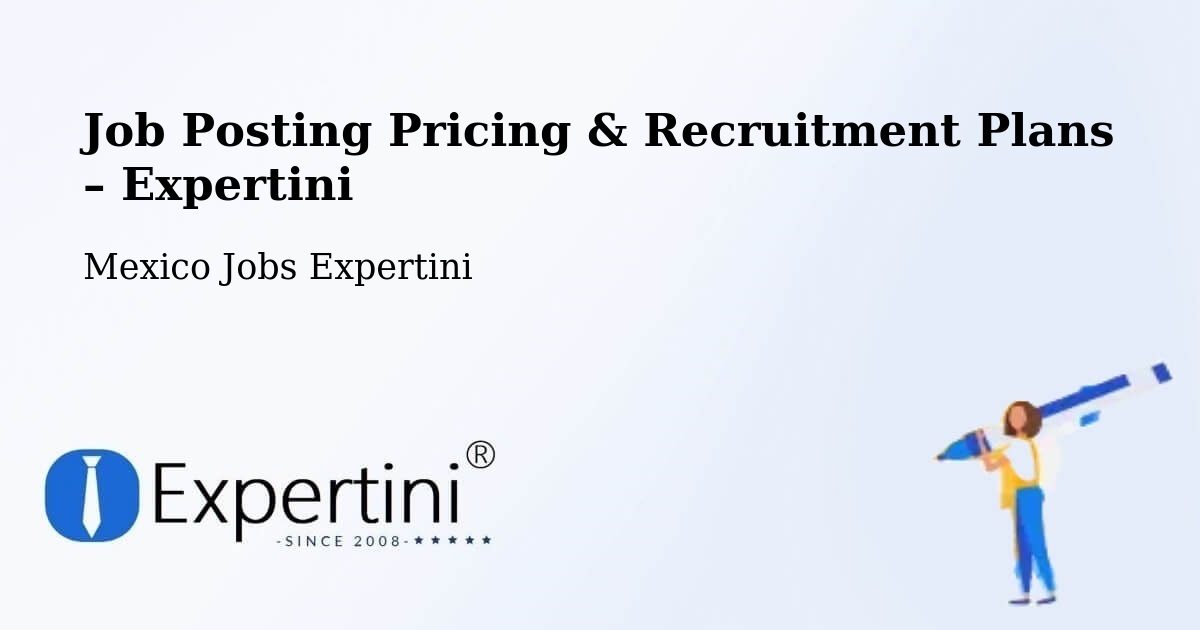 Job Posting Pricing & Recruitment Plans – Uman - Uman, Mexico Jobs Expertini
